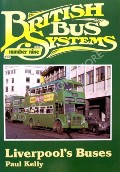 Book cover of British Bus Systems - Liverpool's Buses by KELLY, Paul 